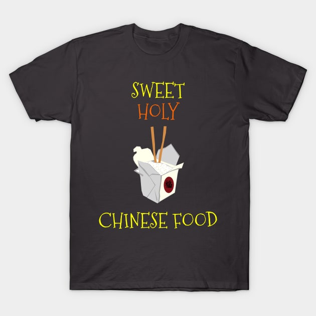 Sweet Holy Chinese Food T-Shirt by swagmaven